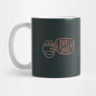 Use Your Voice Mug